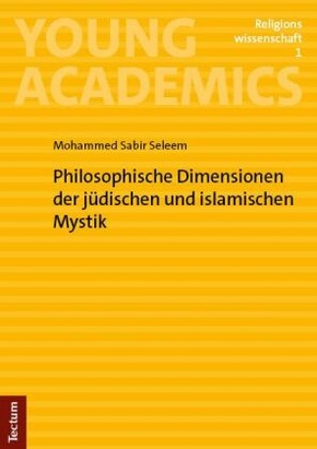 Philosophische Dimensionen der jüdischen und islamischen Mystik