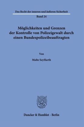 Möglichkeiten und Grenzen der Kontrolle von Polizeigewalt durch einen Bundespolizeibeauftragten.