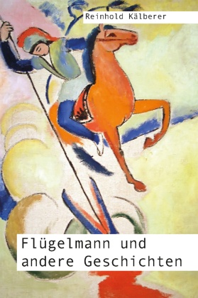 Flügelmann und andere Geschichten