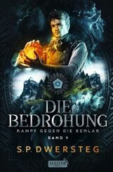 DIE BEDROHUNG (Kampf gegen die Xenlar - Band 1)