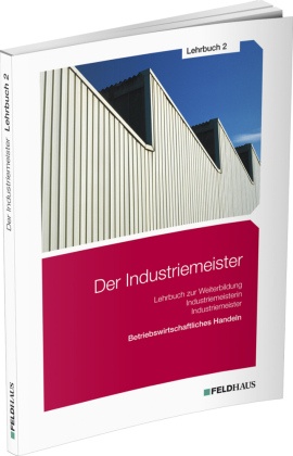 Der Industriemeister: Der Industriemeister / Lehrbuch 2, 4 Teile