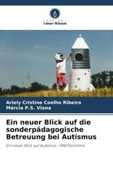 Ein neuer Blick auf die sonderp&auml;dagogische Betreuung bei Autismus