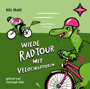 Wilde Radtour mit Velociraptorin, 1 Audio-CD