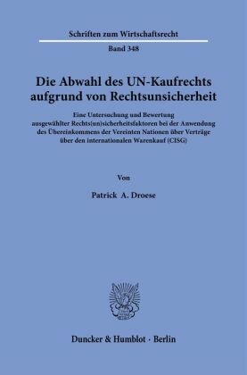 Die Abwahl des UN-Kaufrechts aufgrund von Rechtsunsicherheit.