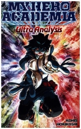 My Hero Academia: Ultra Analysis-The Official Character Guide