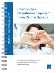 Modernes Praxismanagement - Erfolgreiches Patientenmanagement in der Zahnarztpraxis