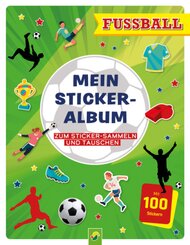 Mein Stickeralbum Fußball mit 100 Stickern
