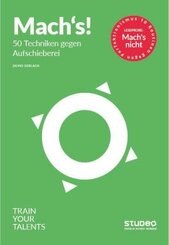 Mach's! - 50 Techniken gegen Aufschieberei