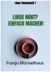 LINUX MINT? Einfach machen!