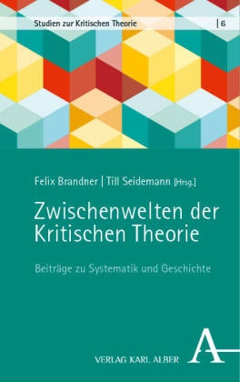 Zwischenwelten der Kritischen Theorie