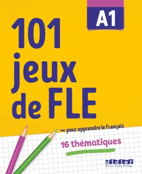 101 Jeux de FLE - ... pour apprendre le français - A1