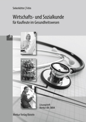 Wirtschafts- und Sozialkunde für Kaufleute im Gesundheitswesen