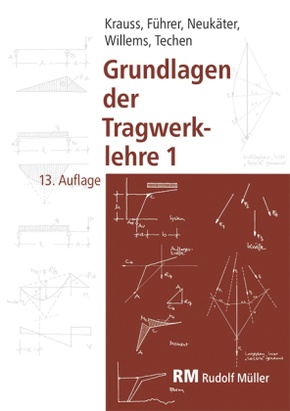 Grundlagen der Tragwerklehre, Band 1, 13. Auflage