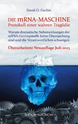 Die mRNA Maschine - Protokoll einer wahren Tragödie