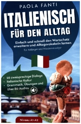 Italienisch für den Alltag | Einfach und schnell den Wortschatz erweitern und Alltagsvokabeln lernen | Für Anfänger und