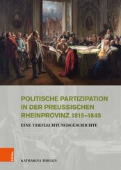 Politische Partizipation in der preußischen Rheinprovinz 1815-1845