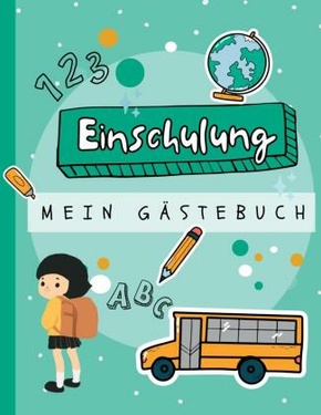 Gästebuch Einschulung. Endlich Schulkind!