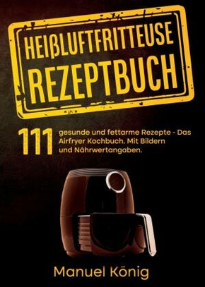 Heißluftfritteuse Rezeptbuch