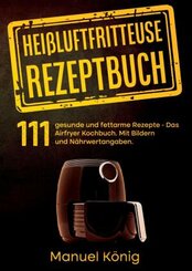 Heißluftfritteuse Rezeptbuch