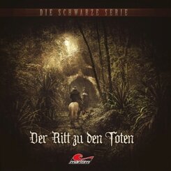 Die schwarze Serie - Der Ritt zu den Toten, 1 Audio-CD - Tl.23