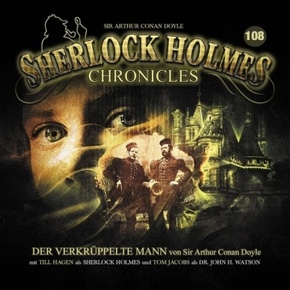 Sherlock Holmes Chronicles - Der verkrüppelte Mann, 1 Audio-CD - Tl.108