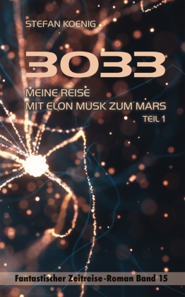 3033 - Meine Reise mit Elon Musk zum Mars Teil 1, 2 Teile