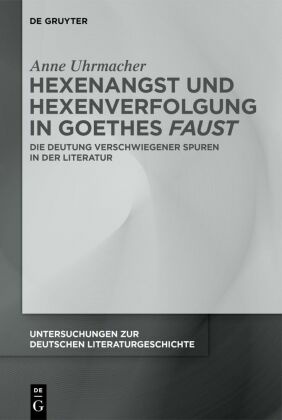 Hexenangst und Hexenverfolgung in Goethes 'Faust'