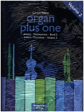 organ plus one: Advent / Weihnachten, Band 2 (Originalwerke und Bearbeitungen für Gottesdienst und Konzert)