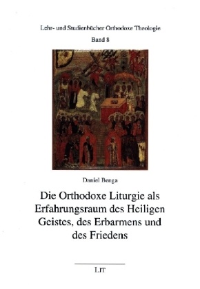 Die Orthodoxe Liturgie als Erfahrungsraum des Heiligen Geistes, des Erbarmens und des Friedens