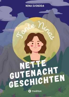 Tante Ninas Nette Gutenachtgeschichten