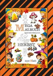 MEGA MALBUCH - 250 TOLLE MOTIVE - KREATIVES MALEN - HERBST - MÄRCHENWELTEN - BAUMHAUS - TIERE - JAHRESZEIT - KIDS