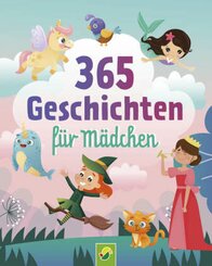 365 Geschichten für Mädchen  | Vorlesebuch für Kinder ab 3 Jahren