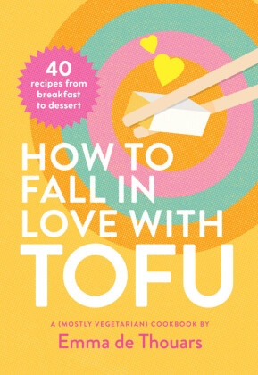 How to Fall in Love with Tofu