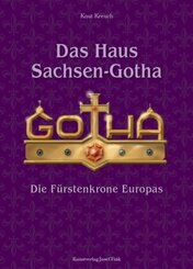 Das Haus Sachsen-Gotha - Die Fürstenkrone Europas