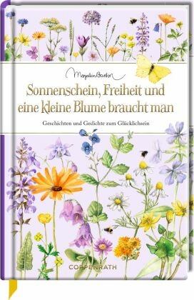 Sonnenschein, Freiheit und eine kleine Blume braucht man