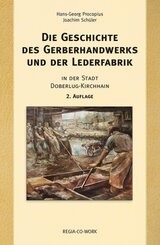 Die Geschichte des Gerberhandwerks und der Lederfabrik - 2. Auflage