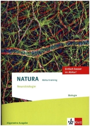 Natura Abiturtraining Neurobiologie. Allgemeine Ausgabe Oberstufe