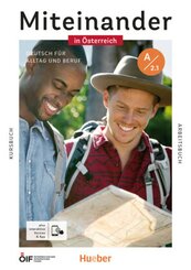 Miteinander in &Ouml;sterreich - Deutsch f&uuml;r Alltag und Beruf A2.1, m. 1 Buch, m. 1 Beilage