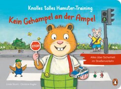 Knolles tolles Hamster-Training - Kein Gehampel an der Ampel! - Alles über Sicherheit im Straßenverkehr