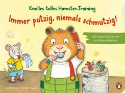 Knolles tolles Hamster-Training - Immer putzig, niemals schmutzig! - Alles übers Saubersein und Gesundbleiben