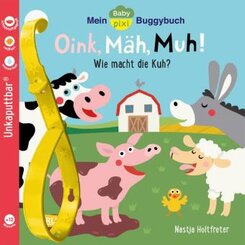 Baby Pixi (unkaputtbar) 140: Mein Baby-Pixi-Buggybuch: Oink, Mäh, Muh!