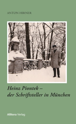 Heinz Piontek - der Schriftsteller in München
