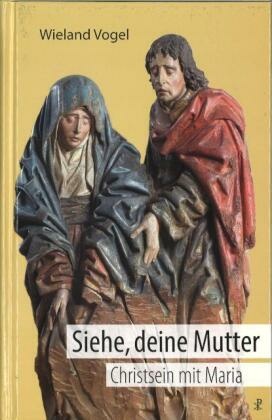 Siehe, deine Mutter