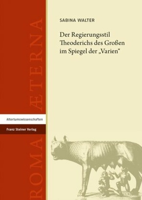 Der Regierungsstil Theoderichs des Großen im Spiegel der "Varien"