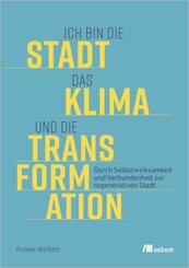 Ich bin die Stadt, das Klima und die Transformation