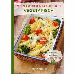 Mein Familienkochbuch - vegetarisch