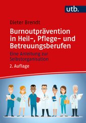 Burnoutprävention in Heil-, Pflege- und Betreuungsberufen