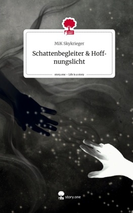 Schattenbegleiter& Hoffnungslicht. Life is a Story - story.one