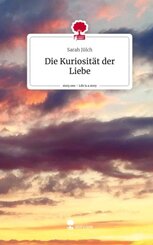 Die Kuriosität der Liebe. Life is a Story - story.one