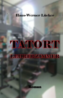 Tatort Lehrerzimmer